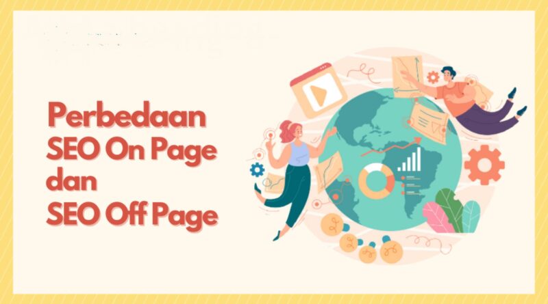 Perbedaan SEO On Page and Off Page